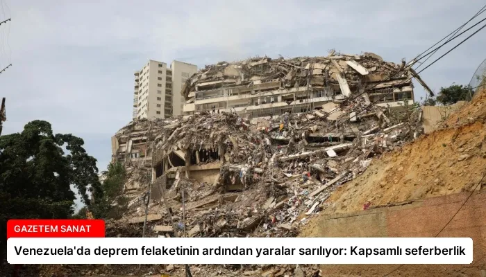 Venezuela’da deprem felaketinin ardından yaralar sarılıyor: Kapsamlı seferberlik